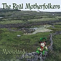  THE REAL MOTHERFOLKERS: Mooreland Tunes 