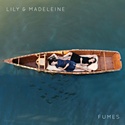  LILY & MADELEINE: Fumes 