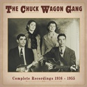  THE CHUCK WAGON GANG: Complete Recordings 1936-1955 