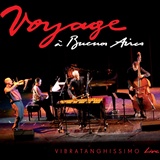  VIBRATANGISSIMO: Voyage Ã€ Buenos Aires â€“ Live 
