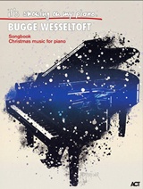  BUGGE WESSELTOFT:: It’s Snowing on My Piano : Songbook ; Christmas Music for Piano.  