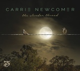  CARRIE NEWCOMER: The Slender Thread 