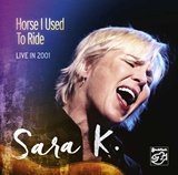  SARA K.: Horse I Used To Ride â€“ Live In 2001 