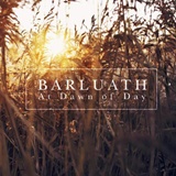  BARLUATH: At Dawn Of Day 