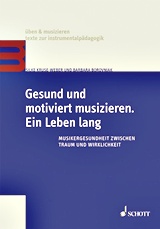  SILKE KRUSE-WEBER [Hrsg]:: Gesund und motiviert musizieren – Ein Leben lang : Musikergesundheit zwischen Traum u. Wirklichkeit / hrsg. v. Silke Kruse-Weber…  