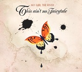  MY GIRL THE RIVER: This AinÂ´t No Fairytale 