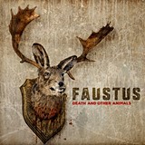  FAUSTUS: Death And Other Animals 