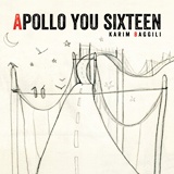  KARIM BAGGILI: Apollo You Sixteen 