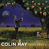  COLIN HAY: Fierce Mercy 
