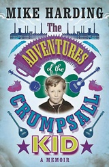  MIKE HARDING: The Adventures Of The Crumpsall Kid : a Memoir. 