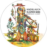  KNOBLAUCH KLEZMER BAND: Knoblauch Scharf 