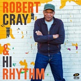  ROBERT CRAY & HI RHYTHM: I Love Soul 