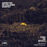  Hamilton De Holanda Quintet: Casa De Bituca – The Music Of Milton Nascimento 