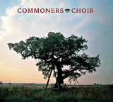  COMMONERS CHOIR: Commoners Choir 