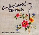  SUE FERRERS + STEFFEN HUTHER: Embroidered Threads 