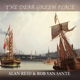  ALAN REID & ROB VAN SANTE: The Dear Green Place 