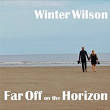  WINTER WILSON: Far Off On The Horizon 
