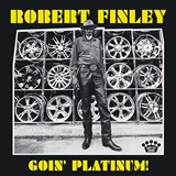  ROBERT FINLEY: Goinâ€™ Platinum! 
