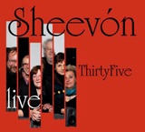  SHEEVÃ“N : Thirtyfive Live 