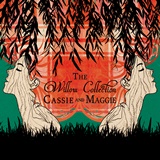  CASSIE AND MAGGIE: The Willow Collection 