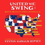  WYNTON MARSALIS SEPTET: United We Swing – Best Of The Jazz At Lincoln Center Galas 
