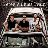  PETER V BLUES TRAIN: Running Out Of Time 