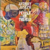  Anthony Joseph: People Of The Sun 