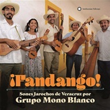  GRUPO MONO BLANCO: ¡Fandango! Sones Jarochos De Veracruz por Grupo Mono Blanco 