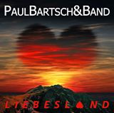  PAUL BARTSCH & BAND: LiebesLand 