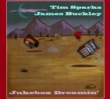  TIM SPARKS/JAMES BUCKLEY: Jukebox Dreaminâ€™ 