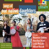  RHIANNON GIDDENS, AMYTHYST KIAH, LEYLA McCALLA, ALLISON RUSSELL: Songs Of Our Native Daughters  