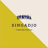  SINGADJO: Tango bis zuletzt  