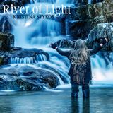  KRISTINA STYKOS: River Of Light 