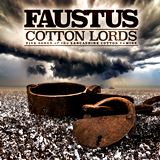  FAUSTUS: Cotton Lords 