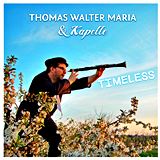  THOMAS WALTER MARIA & KAPELLE: Timeless 