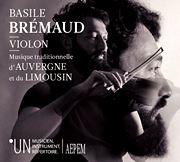  BASILE BRÉMAUD: Violon – Musique Traditionelle D’Auvergne Et Du Limousin 