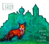  LARÚN: When The City Sleeps 