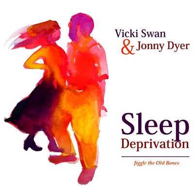  VICKI SWAN & JONNY DYER: Sleep Deprivation 
