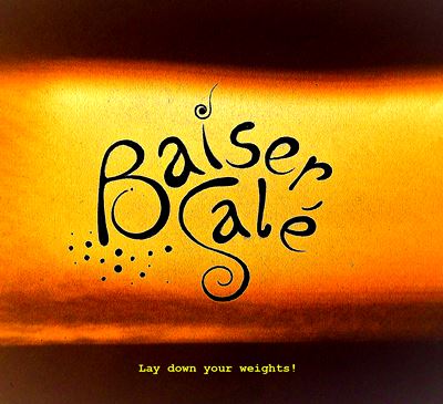  BAISER SALÉ: Lay Down Your Weights!  