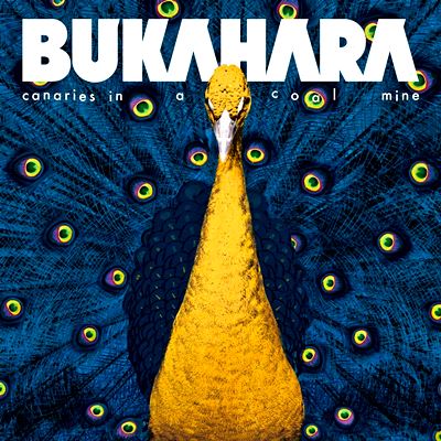  BUKAHARA: Canaries In A Coal Mine  