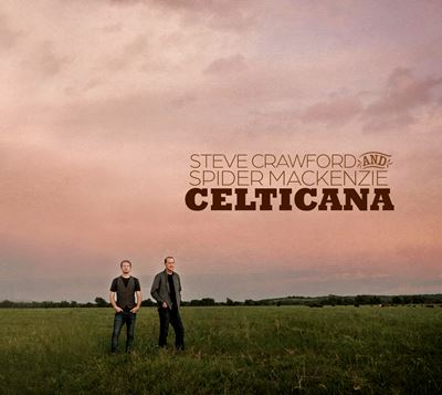  STEVE CRAWFORD AND SPIDER MacKENZIE: Celticana 