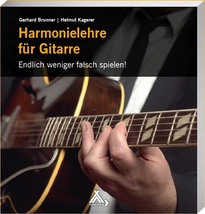  GERHARD BRUNNER / HELMUT KAGERER: Harmonielehre für Gitarre : Endlich weniger falsch spielen!. 
